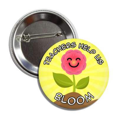 teachers help us bloom smiling flower cute button