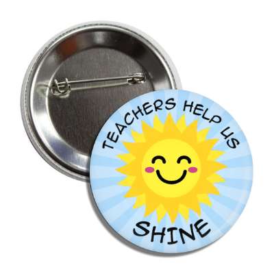 teachers help us shine smiling sun blue burst rays button
