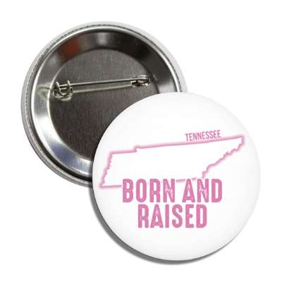 tennessee born and raised state outline button