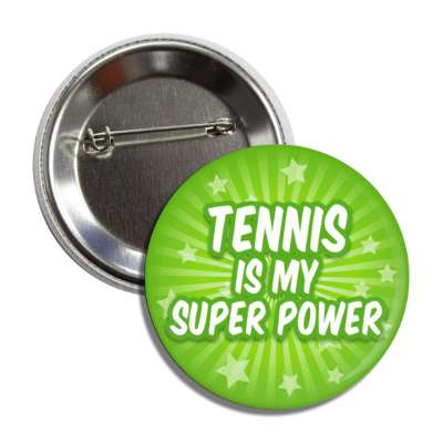 tennis is my super power button