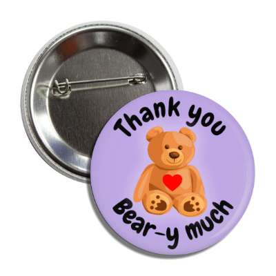 thank you beary much very wordplay funny button