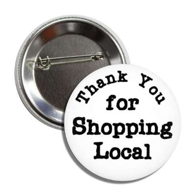 thank you for shopping local white button