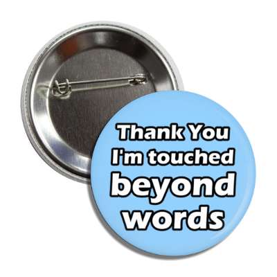 thank you im touched beyond words appreciation blue button