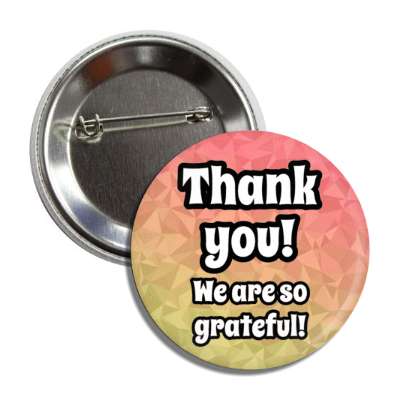 thank you we are so grateful colorful diamonds pattern button