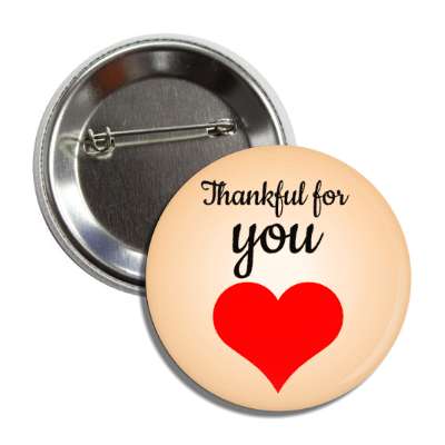 thankful for you heart thanksgiving button