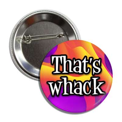 thats whack 2000s slang talk button