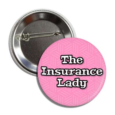 the insurance lady pink button