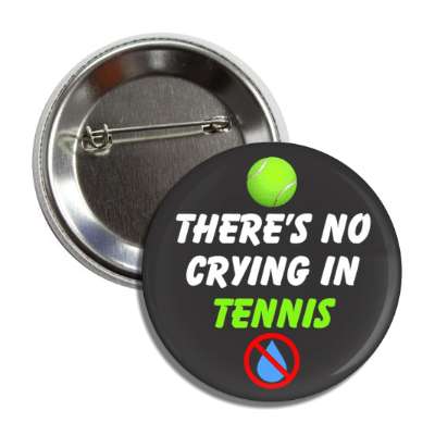 theres no crying in tennis tear red slash button