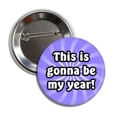 this is gonna be my year ray burst button