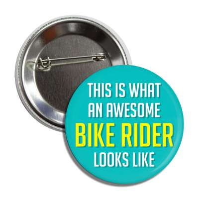 this is what an awesome bike rider looks like button