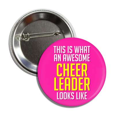 this is what an awesome cheer leader looks like button