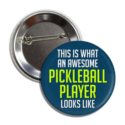 this is what an awesome pickleball player looks like button