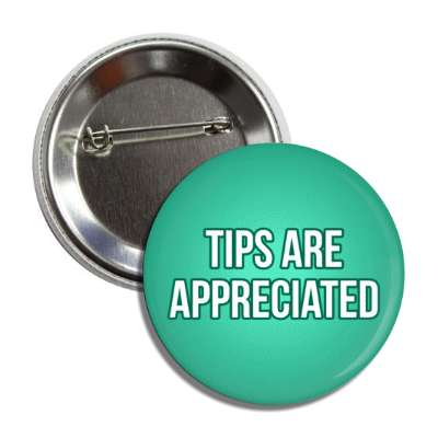 tips are appreciated green button