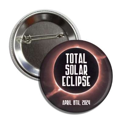 total solar eclipse april 8th 2024 button