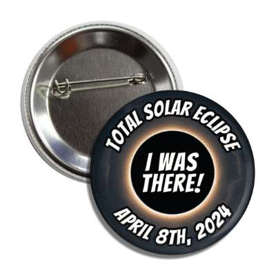 total solar eclipse i was there april 8th 2024 bold button