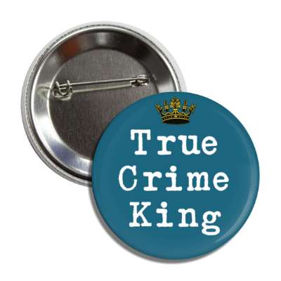 true crime king crown button