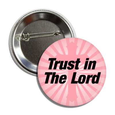 trust in the lord cross rays burst button