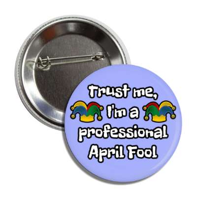 trust me im a professional april fool jester hats button