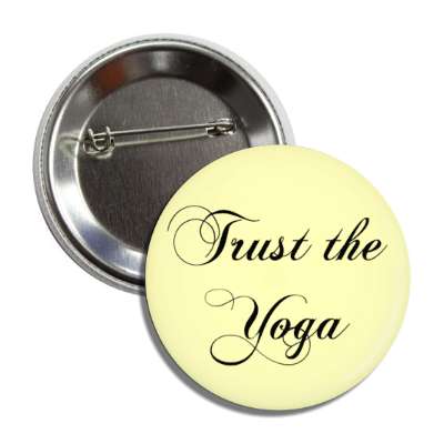 trust the yoga classical cursive button