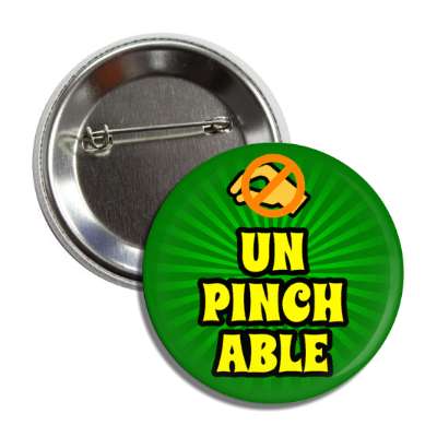 unpinchable pinching crossed out wearing green joke button