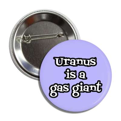 uranus is a gas giant astronony joke button