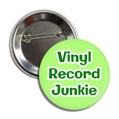 vinyl record junkie button