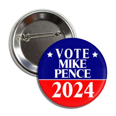 vote mike pence 2024 political president republican button