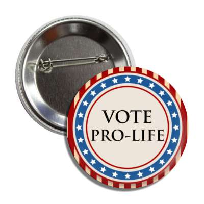 vote pro life political stars red white blue button