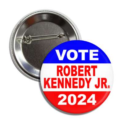 vote robert kennedy jr 2024 red white blue political classic button