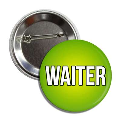 waiter green button