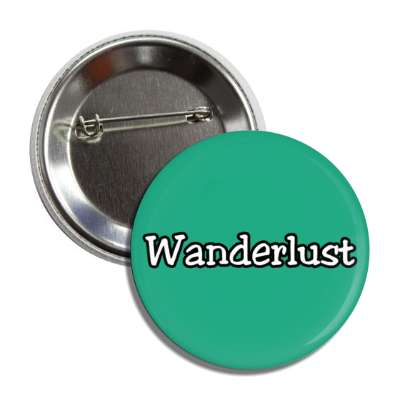 wanderlust travel fan button