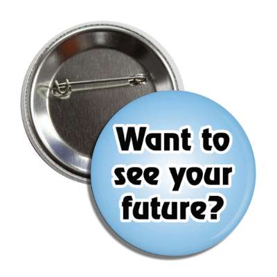 want to see your future button
