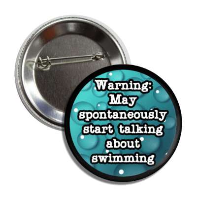 warning may spontaneously start talking about swimming button