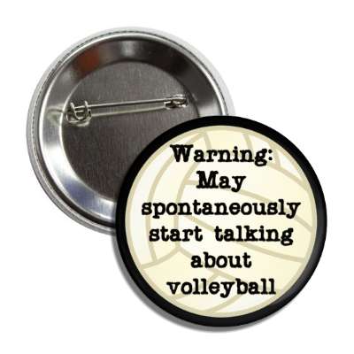 warning may spontaneously start talking about volleyball button