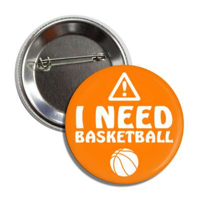 warning sign i need basketball button