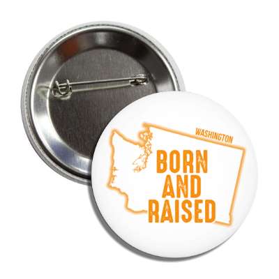 washington born and raised state outline button