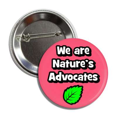 we are natures advocates leaf raspberry button