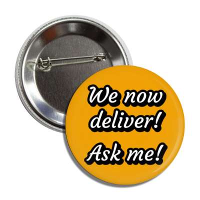 we now deliver ask me orange button