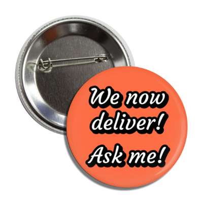 we now deliver ask me red orange button