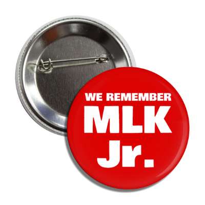 we remember mlk jr dr martin luther king jr memorial red button
