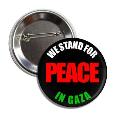 we stand for peace in gaza black button