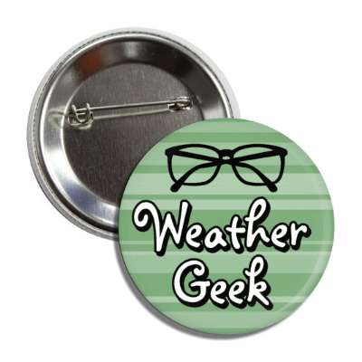 weather geek glasses button