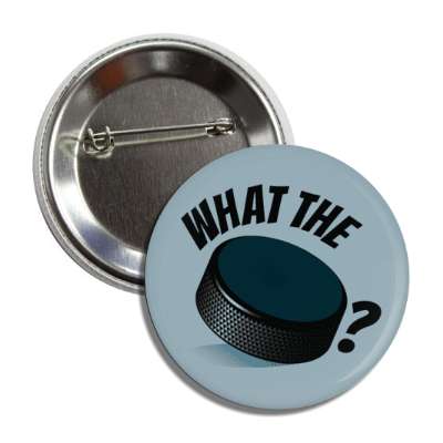 what the hockey puck wordplay funny button