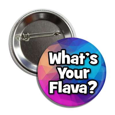 whats your flava 00s millenium party retro button
