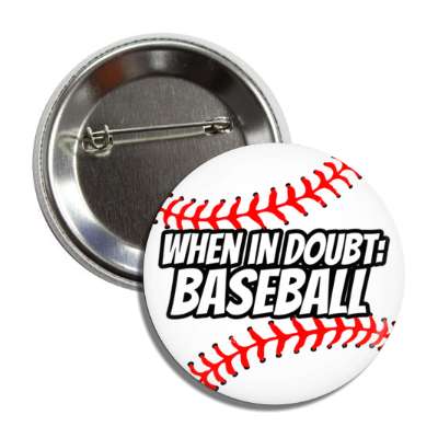 when in doubt baseball bold white button