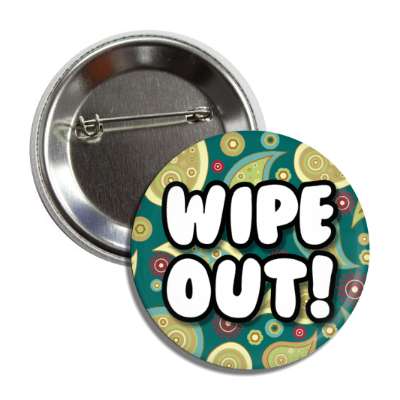 wipe out surfer 60s 1960s sixties phrase button