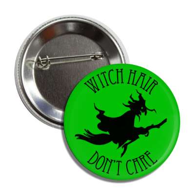witch hair dont care flying witch broom silhouette button