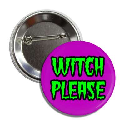 witch please wordplay funny button