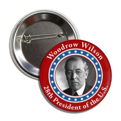 woodrow wilson twenty eighth president of the us button