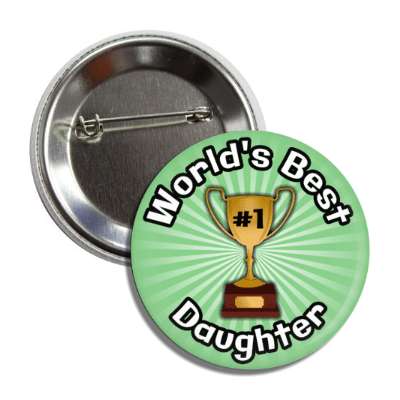 worlds best daughter trophy number one button